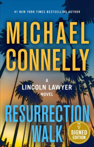 Resurrection Walk (Signed Book) (Lincoln Lawyer Series #7) Michael Connelly Author