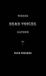 Where Dead Voices Gather Nick Tosches Author