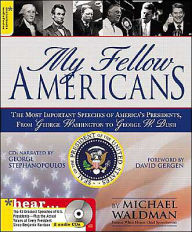 My Fellow Americans: The Most Important Speeches of America's Presidents, from George Washington to George W. Bush - Michael Waldman
