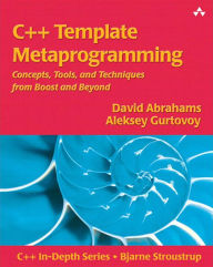 C++ Template Metaprogramming: Concepts, Tools, and Techniques from Boost and Beyond David Abrahams Author