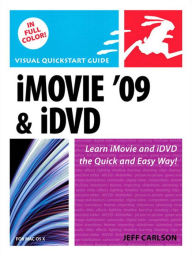 iMovie 09 and iDVD for Mac OS X: Visual QuickStart Guide - Jeff Carlson