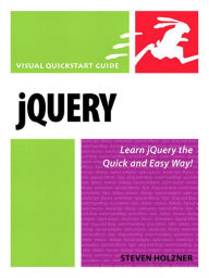 jQuery: Visual QuickStart Guide Steven Holzner Author