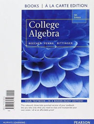 College Algebra, Books a la Carte Edition plus MyMathLab with Pearson eText, Access Card Package - Judith A. Beecher