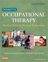 Pedretti's Occupational Therapy: Practice Skills for Physical Dysfunction Heidi McHugh Pendleton PhD, OTR/L, FAOTA Author