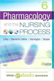 Pharmacology and the Nursing Process - Text and E-Book Package - Linda Lane Lilley