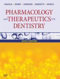 Pharmacology and Therapeutics for Dentistry - E-Book John A. Yagiela DDS, PhD Author