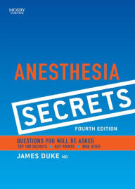 Anesthesia Secrets E-Book - James Duke MD, MBA