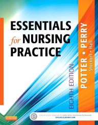 Essentials for Nursing Practice Patricia A. Potter RN, MSN, PhD, FAAN Author
