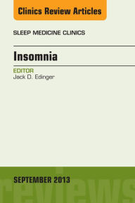 Insomnia, An Issue of Sleep Medicine Clinics Jack D Edinger PhD Author