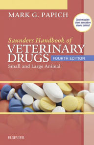 Saunders Handbook of Veterinary Drugs: Small and Large Animal - Mark G. Papich DVM, MS, DACVCP