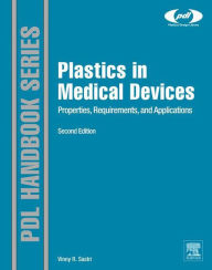 Plastics in Medical Devices: Properties, Requirements, and Applications - Vinny R. Sastri