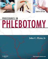 Procedures in Phlebotomy John C. Flynn PhD, MT(ASCP), SBB Author