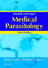 Markell and Voge's Medical Parasitology - E-Book David T. John MSPH, PhD Author