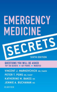 Emergency Medicine Secrets: Emergency Medicine Secrets E-Book Vincent J. Markovchick MD, FAAEM, FACEP Author
