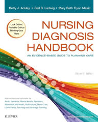 Nursing Diagnosis Handbook: An Evidence-Based Guide to Planning Care - Betty J. Ackley MSN, EdS, RN