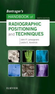 Bontragers Handbook Of Radiographic Positioning And Techniques