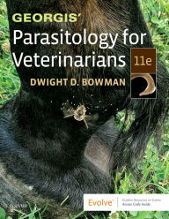 Georgis' Parasitology for Veterinarians E-Book: Georgis' Parasitology for Veterinarians E-Book Dwight D. Bowman Author