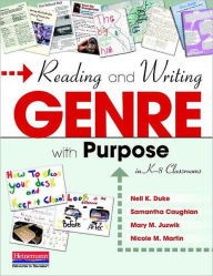 Reading and Writing Genre with Purpose in K-8 Classrooms Nell K Duke Author