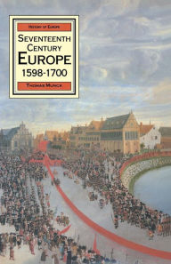 Seventeenth Century Europe: State, Conflict and the Social Order in Europe 1598-1700