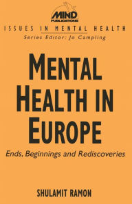 Mental Health in Europe: Ends, Beginnings and Rediscoveries