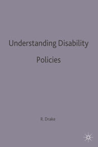 Understanding Disability Policies Robert F. Drake Author