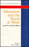 Education and the World of Work: Positive Partnerships (Society for Research into Higher Education)