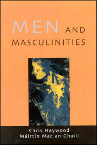Men and Masculinities: Theory, Research and Social Practice - Chris Haywood