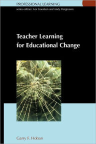 Teacher Learning for Educational Change: A Systems Thinking Approach G. J. Hoban Author