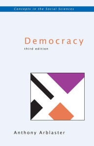 Democracy: Third Edition Anthony Arblaster Author