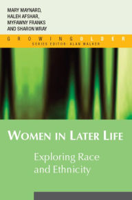 Women in Later Life: Exploring Race and Ethnicity Haleh Afshar Author
