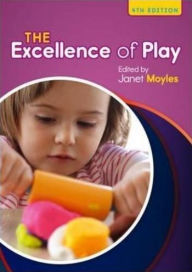 Excellence of Play Janet Moyles Author