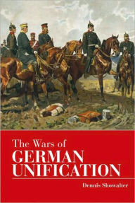 The Wars of German Unification - Dennis E. Showalter