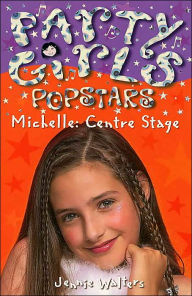 Michelle: Centre Stage: Book 2 (Party Girls Popstars)