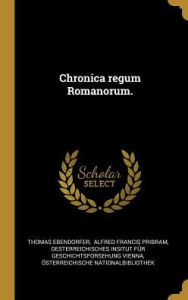 Chronica regum Romanorum by Thomas Ebendorfer Hardcover | Indigo Chapters