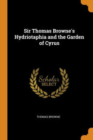 Sir Thomas Browne's Hydriotaphia and the Garden of Cyrus