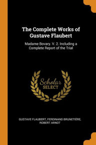 The Complete Works of Gustave Flaubert Paperback | Indigo Chapters