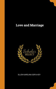 Love and Marriage - Ellen Karolina Sofia Key