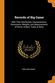 Records of Big Game by Rowland Ward Paperback | Indigo Chapters
