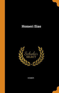 Homeri Ilias Hardcover | Indigo Chapters