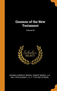 Gnomon of the New Testament; Volume III