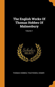 The English Works Of Thomas Hobbes Of Malmesbury; Volume 1 - Thomas Hobbes