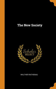 The New Society - Walther Rathenau