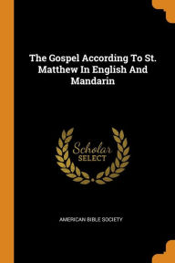 The Gospel According To St. Matthew In English And Mandarin - American Bible Society