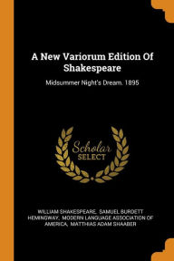 A New Variorum Edition Of Shakespeare: Midsummer Night's Dream. 1895 - William Shakespeare