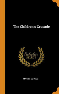 The Children's Crusade - Marcel Schwob