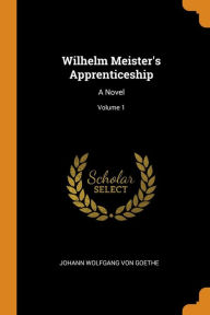 Wilhelm Meister's Apprenticeship by Johann Wolfgang Von Goethe Paperback | Indigo Chapters