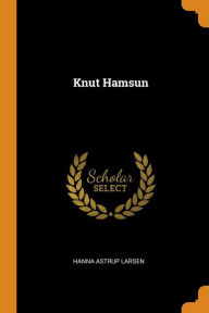 Knut Hamsun by Hanna Astrup Larsen Paperback | Indigo Chapters
