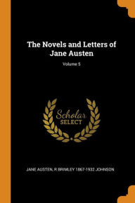 The Novels and Letters of Jane Austen; Volume 5 - Jane Austen
