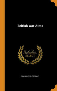 British war Aims - David Lloyd George