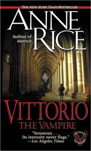 Vittorio the Vampire (New Tales of the Vampires Series #2) Anne Rice Author